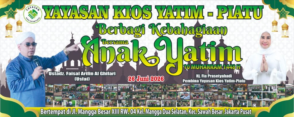 26 JUNI 2026, BERTEPATAN 10 MUHARAM1448 H, HARI DIMANA ANAK YATIM & PIATU MENDAPATKAN KEBAHAGIAAN BERSAMA YAYAN KIOS YATIM